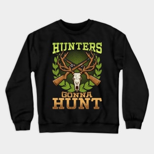 Hunters Gonna Hunt Hunting Deer Dad Crewneck Sweatshirt